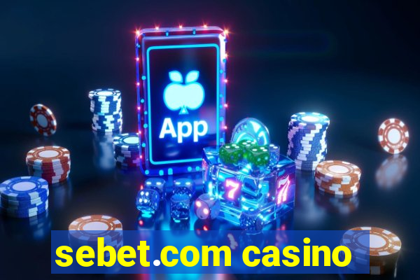 sebet.com casino